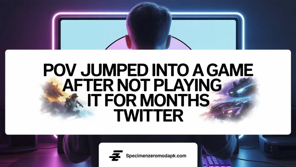 POV Jumped Into a Game After Not Playing It for Months on Twitter